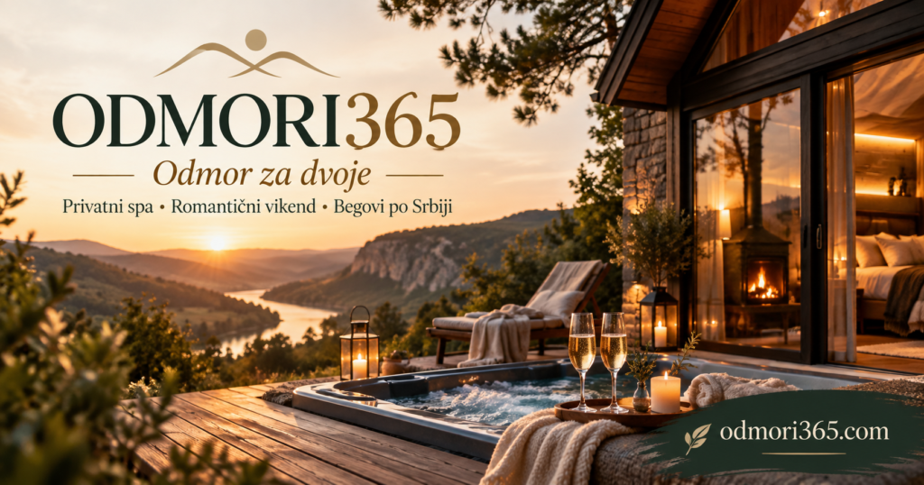 Odmori365 vodič za vikend za dvoje, privatni spa i romantični odmor u Srbiji